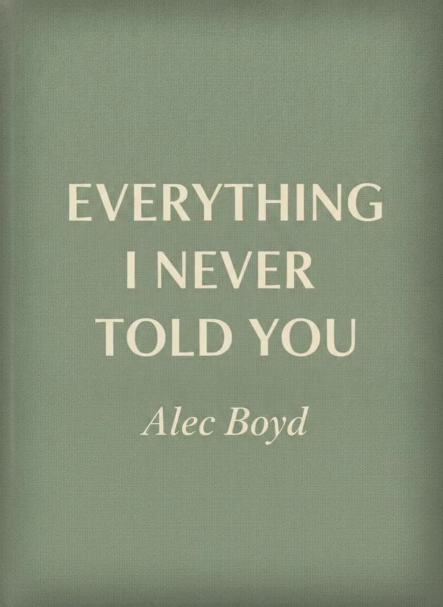 Example Chronicle cover – "Everything I Never Told You" by Alec Boyd, a muted sage-green cloth cover with a bold cream modern-serif title