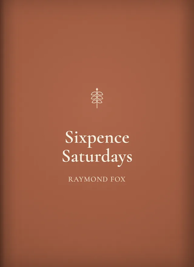 Example Chronicle cover – "Sixpence Saturdays" by Raymond Fox, a warm terracotta cloth cover with a small cream leaf emblem above a cream serif title
